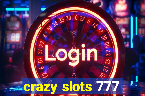 crazy slots 777